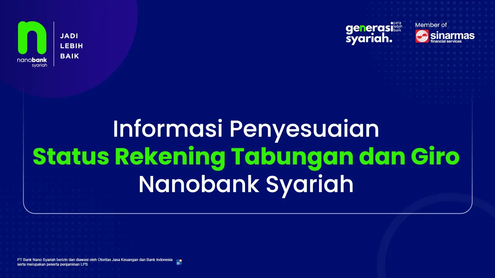 Informasi Penyesuaian Status Rekening Tabungan dan Giro Nanobank Syariah